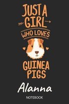 Just A Girl Who Loves Guinea Pigs - Alanna - Notebook