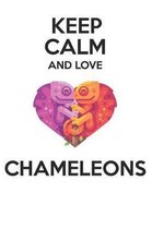 Keep Calm and Love Chameleons