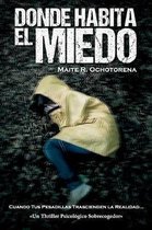 Donde Habita el Miedo (Thriller Psicologico)