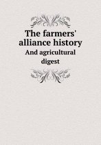 The farmers' alliance history And agricultural digest