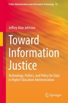 Public Administration and Information Technology 33 - Toward Information Justice