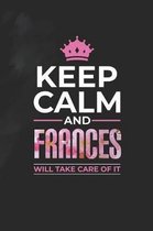 Keep Calm and Frances Will Take Care of It