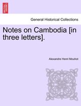 Notes on Cambodia [In Three Letters].