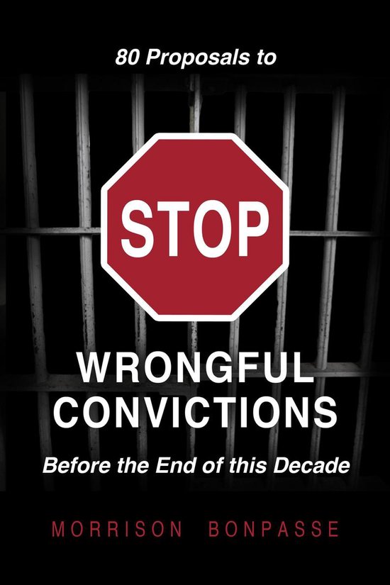 80 Proposals to STOP Wrongful Convictions: Before the End of ... - cover