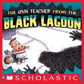 Black Lagoon Adventures - The Gym Teacher from the Black Lagoon