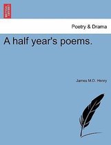 A Half Year's Poems.