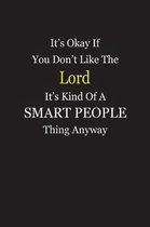 It's Okay If You Don't Like The Lord It's Kind Of A Smart People Thing Anyway