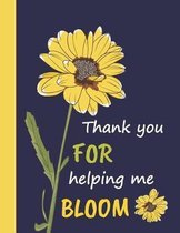 Thank You For Helping Me Bloom