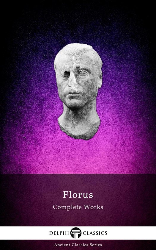 Delphi Complete Works of Florus (Illustrated) - cover