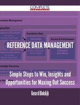 Reference Data Management - Simple Steps to Win, Insights and Opportunities for Maxing Out Success