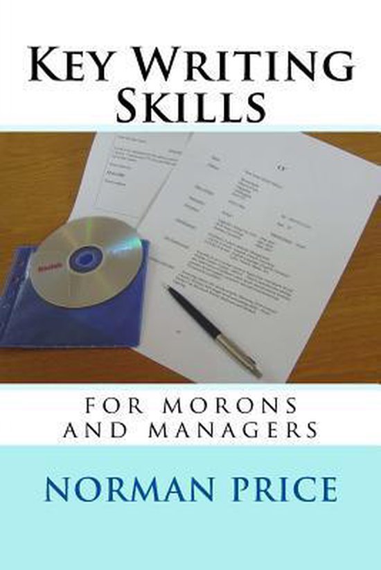 Key Writing Skills for Morons & Managers - cover
