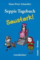 Seppis Tagebuch 3 - Seppis Tagebuch - Saustark!: Ein Comic-Roman Band 3