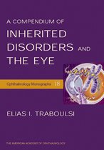 American Academy of Ophthalmology Monograph Series - A Compendium of Inherited Disorders and the Eye