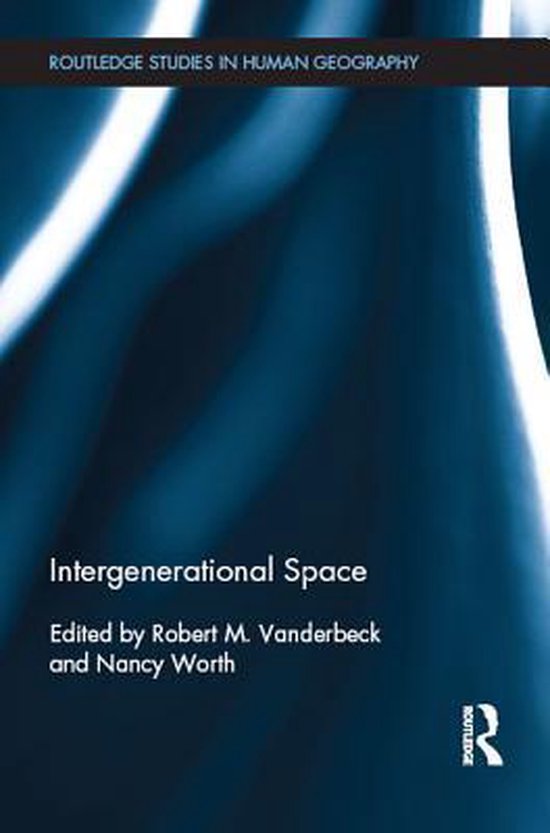 Routledge Studies in Human Geography - Intergenerational Spa ... - cover