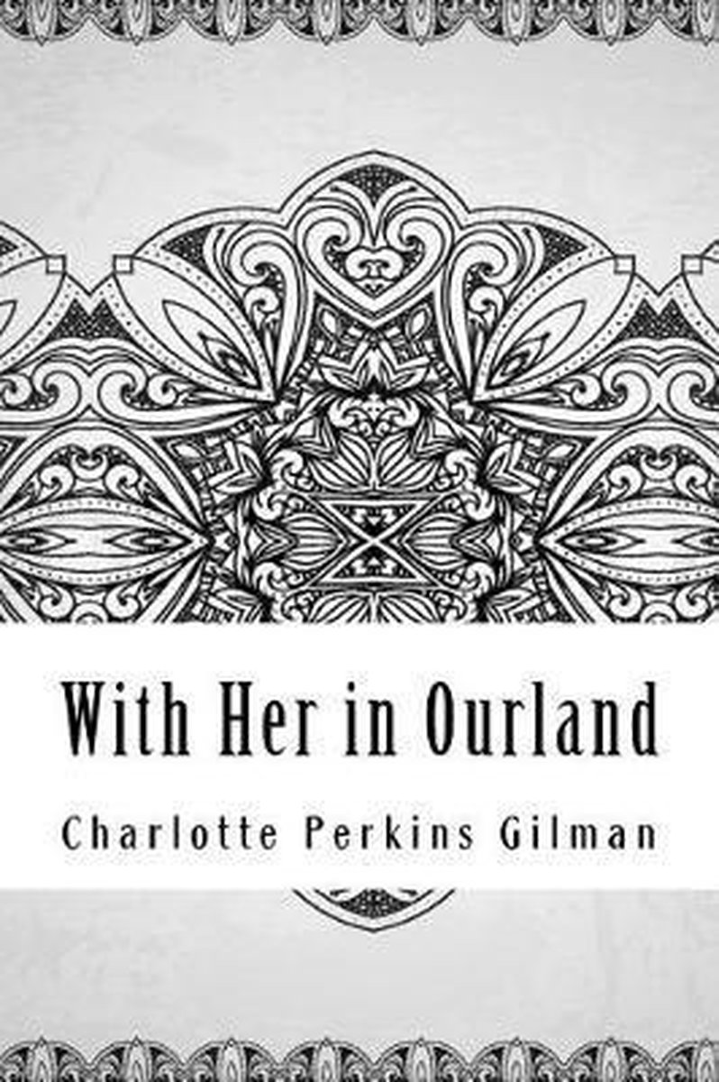 With Her In Ourland van Charlotte Perkins Gilman