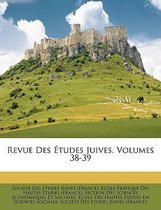 Revue Des Etudes Juives, Volumes 38-39