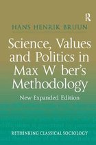 Science, Values and Politics in Max Weber's Methodology