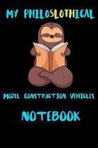 My Philoslothical Model Construction Vehicles Notebook
