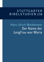 Stuttgarter Bibelstudien (SBS) 238 - "Der Name der Jungfrau war Maria" (Lk 1,27)