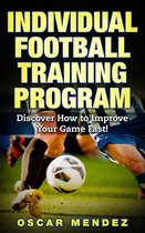 Football Training Program : Discover How to Improve Your Game Fast!