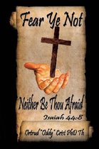Fear Not; Neither Be Thou Afraid