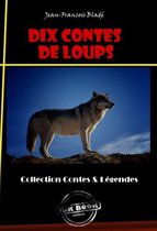 Littérature Jeunesse - 10 Contes de Loups [édition intégrale revue et mise à jour]
