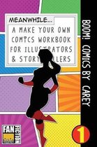 Boom! Comics by Carey: A What Happens Next Comic Book for Budding Illustrators and Story Tellers
