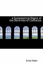 A Systematical Digest of the Doctrines of Confucius