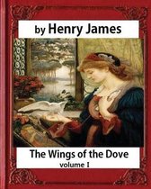 The Wings of the Dove (1902), by Henry James volume I