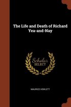 The Life and Death of Richard Yea-And-Nay
