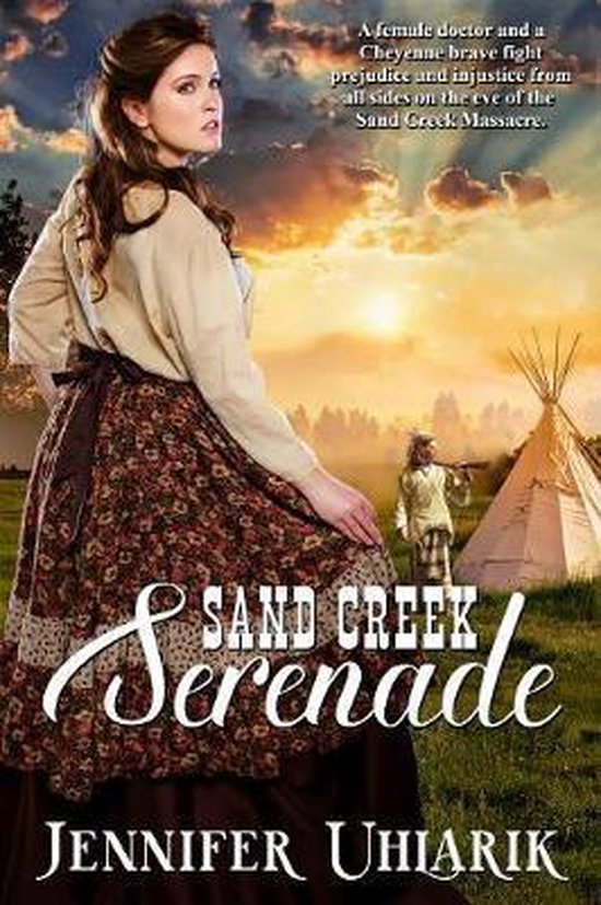 Sand Creek Serenade by Jennifer Uhlarik Sand Creek Serenade by Jennifer Uhlarik