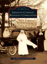 Images of America - Indiana's Catholic Religious Communities