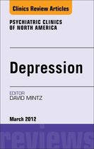 The Clinics: Internal Medicine Volume 35-1 - Depression, An Issue of Psychiatric Clinics