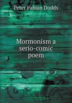 Mormonism a serio-comic poem