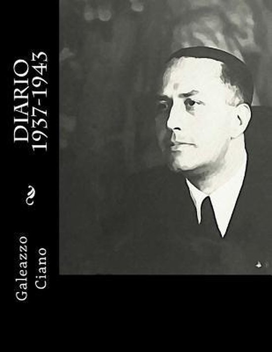 Portrait de Galeazzo Ciano, avec le texte "DIARIO 1937-1943" sur le côté.