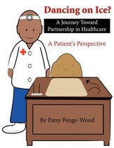 Dancing on Ice? a Journey Toward Partnership in Healthcare