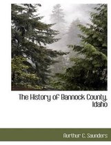 The History of Bannock County, Idaho