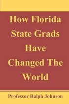 How Florida State Grads Have Changed the World