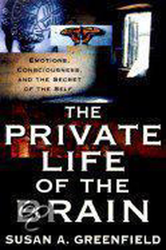 The Private Life of the Brain: Emotions, Consciousness, and  ... - cover