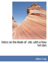 Notes on the Book of Job, with a New Version