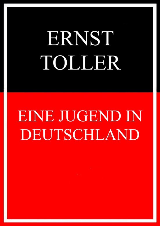 Ernst Toller Eine Jugend In Deutschland Eine Jugend in Deutschland (ebook), Ernst Toller | 9783739228983