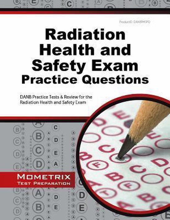 Radiation Health and Safety Exam Practice Questions 9781630942939