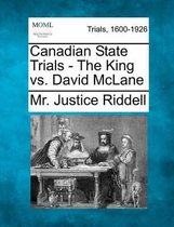 Canadian State Trials - The King vs. David McLane