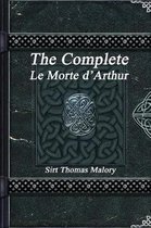 The Complete Le Morte d'Arthur