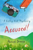 Vicky Hill 5 - A Vicky Hill Mystery: Accused!