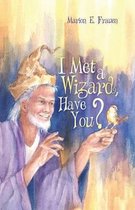 I Met a Wizard, Have You?