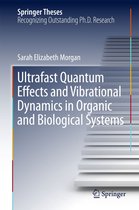 Springer Theses - Ultrafast Quantum Effects and Vibrational Dynamics in Organic and Biological Systems