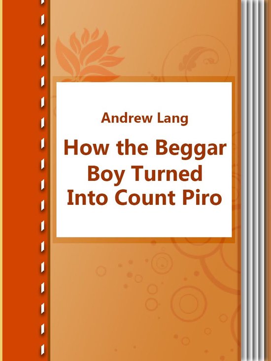 How the Beggar Boy Turned Into Count Piro (ebook), Andrew Lang ...