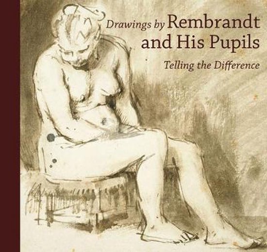 Drawings by Rembrandt and his Pupils - Telling the Difference