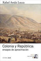 Biblioteca Rafael Arráiz Lucca 3 - Colonia y República: ensayos de aproximación